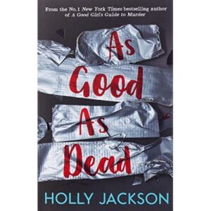 as good as dead – holly jackson