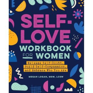 self love workbook for women by megan logan, msw, lcsw
