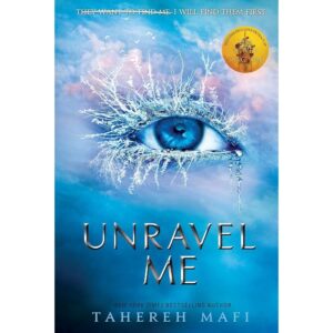 unravel me – tahereh mafi