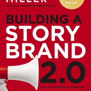 building a storybrand 2.0 – donald miller