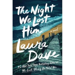 the night we lost him – laura dave