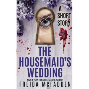 the housemaid’s wedding – freida mcfadden