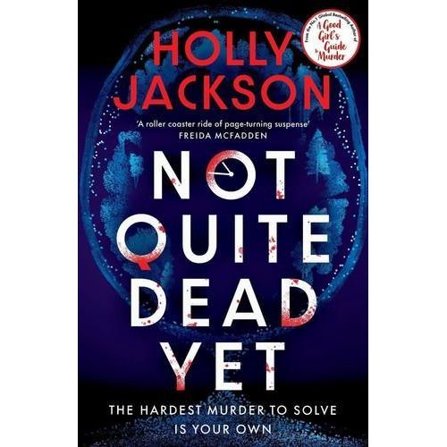 not quite dead yet – holly jackson not quite dead yet – holly jackson