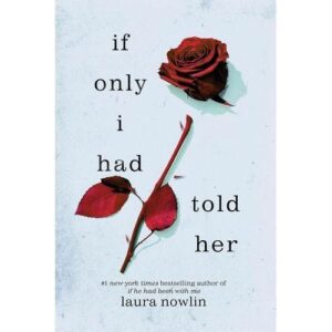 if only i had told her – laura nowlin