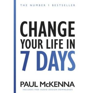 change your life in 7 days – paul mckenna
