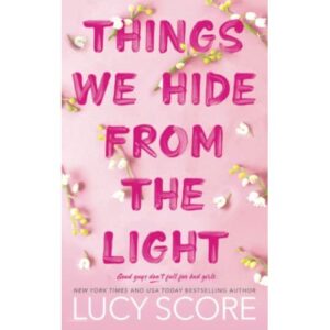 things we hide from the light – lucy score