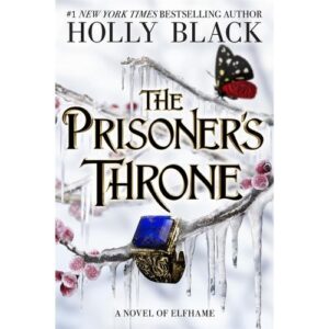 the prisoner’s throne – holly black