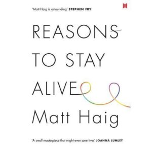 reasons to stay alive – matt haig