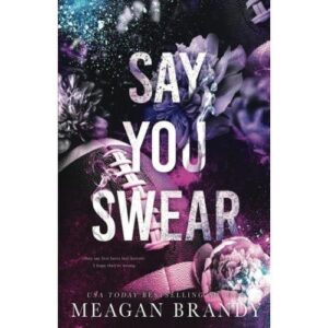 say you swear – meagan brandy