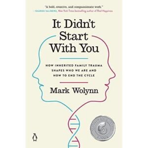it didn't start with you mark wolynn