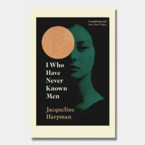 i who have never known men – jacqueline harpman