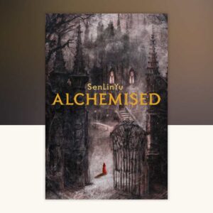 alchemised – senlinyu