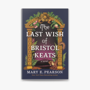 the last wish of bristol keats – mary e. pearson