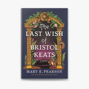 the last wish of bristol keats – mary e. pearson