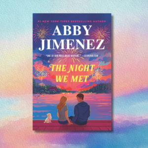 the night we met – abby jimenez
