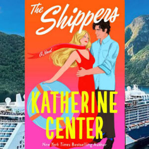 the shippers: a novel – katherine center