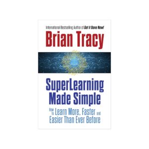 Super Learning Made Simple – Brian Tracy