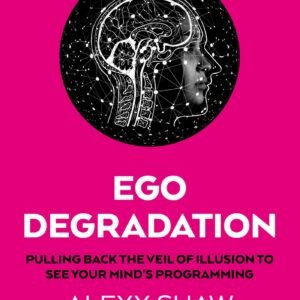 Ego Degradation – Alexx Shaw